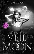 When the Veil Meets the Moon by Callie Pey