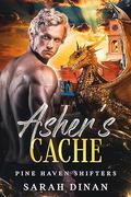 Asher's Cache: An Instalove Fated Mates Shifter Romance (Pine Haven Shifters #2) by Sarah Dinan