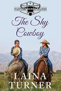 The Shy Cowboy (Gallagher Brothers Painted Acres Ranch Clean Romance #3) by Laina Turner