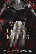 What Doesn't Kill Us (Ends World #2) by MercyAnn Summers