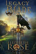 Legacy of the Blade by Elizabeth Rose