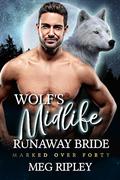 Wolf's Midlife Runaway Bride by Meg Ripley