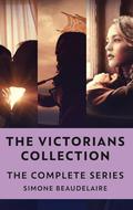 The Victorians Collection: The Complete Series by Simone Beaudelaire