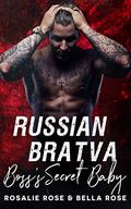 Russian Bratva Boss's Secret Baby by Bella Rose
