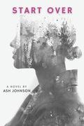 Start Over by Ash Johnson