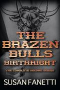 The Brazen Bulls Birthright: The Complete Second Series by Susan Fanetti