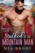 Stalked by the Mountain Man by Mia Brody