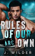 Rules of Our Own by Jessa Wilder