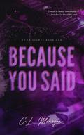 Because You Said (Up In Lights #1) by C.L. Menegon