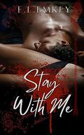 Stay With Me by E.L. Emkey
