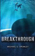 Breakthrough by Michael C. Grumley