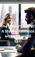 The Nanny's Secret: A Steamy Romance with a Powerful CEO by Pankaj Mishra