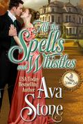 All the Spells and Whistles by Ava Stone