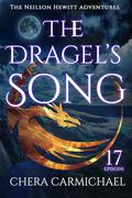 The Dragel's Song : Episode 17: The Neilson Hewitt Adventures by Chera Carmichael