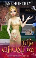 Life Ghost On by Jane Hinchey