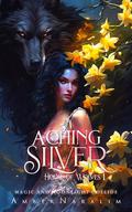 Aching Silver: A Romantic Paranormal Suspense (The House of Wolves #1) by Amber Naralim