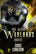 The Alien Warlord's Quest: A Sci Fi Alien Romance by Cass Carlton