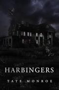 Harbingers by Tate Monroe