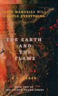 The Earth and The Flame by R.D. Baker
