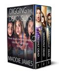 Digging the Dead Guys: Ghosts of Carrington Box Set by Maddie James