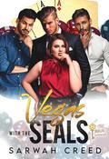 Vegas With The SEALs: An Age Gap Reverse Harem by Sarwah Creed