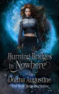Burning Bridges in Nowhere (Going Nowhere #2) by Donna Augustine