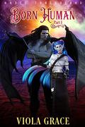 Born Human  Part 1 by Viola Grace