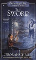 The Sword (The Sword, the Ring, and the Chalice #1) by Deborah Chester