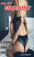 My Hot Stepmother (Taboo BDSM Erotic Stories #5) by P.S Laura