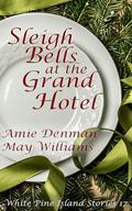 Sleigh Bells at the Grand Hotel by Amie Denman