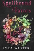 Spellbound Favors: Complete Collection by Lyra Winters