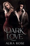 Dark Love by Aura Rose