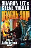 Dragon Ship by Sharon Lee, Steve Miller