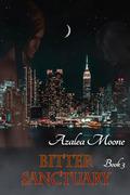 Bitter Sanctuary: A MM Vampire Romance (Dark Night Skies #3) by Azalea Moone