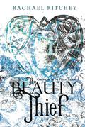 The Beauty Thief (Chronicles of the Twelve Realms #1) by Rachael Ritchey