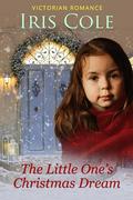The Little One's Christmas Dream by Iris Cole