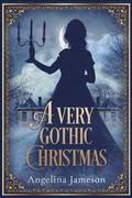 A Very Gothic Christmas by Angelina Jameson