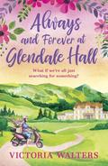 Always and Forever (Glendale Hall #4) by Victoria Walters