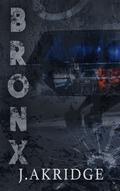 Bronx (Valley City Heroes #2) by J. Akridge