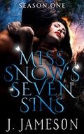 Miss Snow's Seven Sins: Season One by J. Jameson