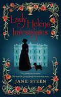 Lady Helena Investigates (Scott-De Quincy Mysteries #1) by Jane Steen