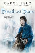 Breath and Bone by Carol Berg