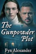 The Gunpowder Plot by Fyn Alexander