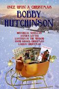 Once Upon A Christmas: Historical Novellas by Bobby Hutchinson