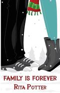 Family is Forever by Rita Potter