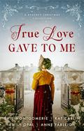 True Love Gave to Me by Emily Opal