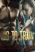 His to Train by Maria Monroe
