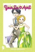 Your Lie in April Vol. 9 (四月は君の嘘 [Shigatsu wa Kimi no Uso] #9) by Naoshi Arakawa