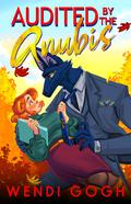 Audited by the Anubis (Monstrous Meet Cutes #1) by Wendi Gogh