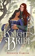 Knight's Bride (Knights of Enar #1) by Juliette Caruso